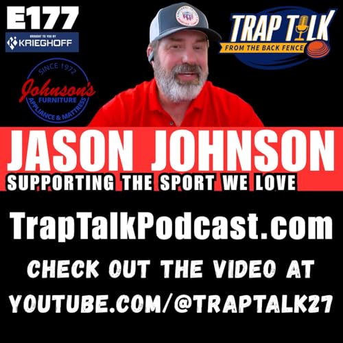 Jason Johnson: Military Mindset, Trapshooting Comeback & Better Sleep for Better Scores | Trap Talk Ep. 177