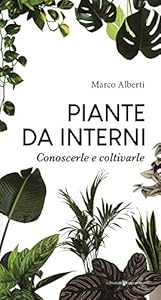 Vedi scheda su Amazon Piante da interni. Conoscerle e coltivarle
