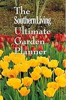 The Southern Living Ultimate Garden Planning. 0848717511 Book Cover