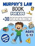 Murphy’s Law Book for Kids: +30 Short and Funny Exercises to Build a Growth Mindset and Learn from Mistakes with Humor, Confidence and Emotional Intelligence