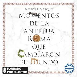 Momentos de la antigua Roma que cambiaron el mundo Audiolibro Por N&eacute;stor F. Marqu&eacute;s arte de portada