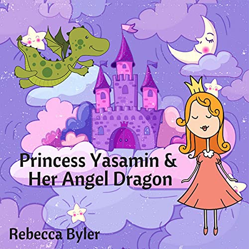 Princess Yasamin &amp;amp; Her Angel Dragon by Rebecca Byler episode artwork