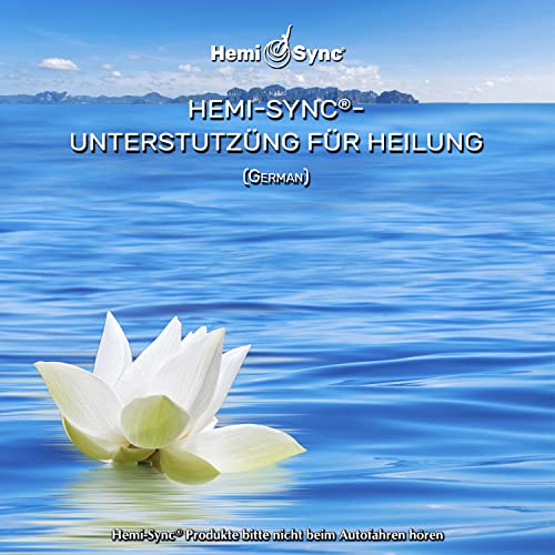 Hemi-Sync®-Unterstützung Für Heilung (Hemi-Sync® Support For Healing - German)