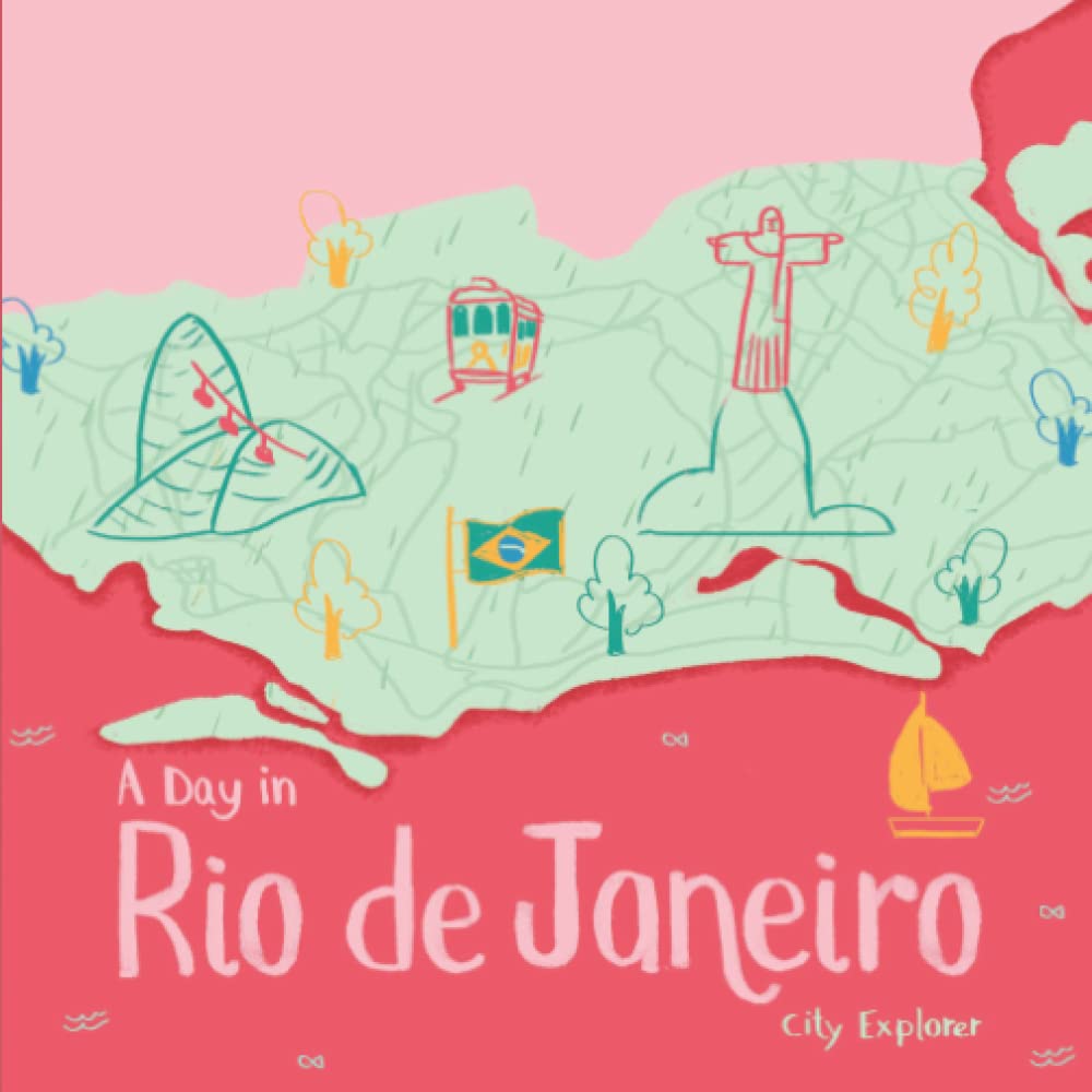 A Day in Rio de Janeiro: The fun way to discover Rio de Janeiro (City Explorer)