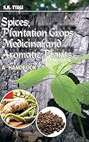 Spices, Plantation Crops, Medicinal and Aromatic Plants: A Handbook 8193014480 Book Cover