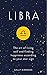 Libra: The Art of Living Well and Finding Happiness According to Your Star Sign