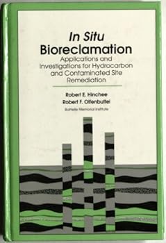 Hardcover In Situ Bioreclamation: Applications and Investigations for Hydrocarbon and Contaminated Site Remeation Book