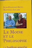 Le moine et le philosophe : Le bouddhisme aujourd'hui 2744114170 Book Cover