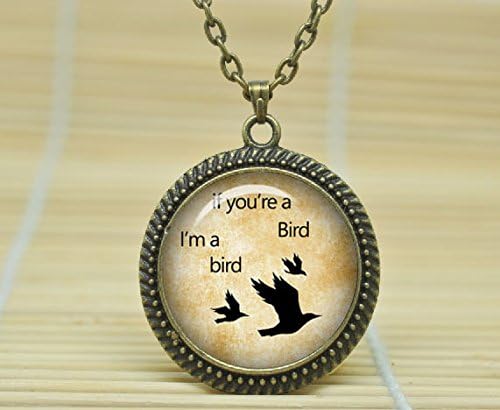Fashion Jewelry The Notebook Quote If I'M A Bird You'Re A Bird Inspirational Book Lover Necklace Glass Cabochon Necklace A3388