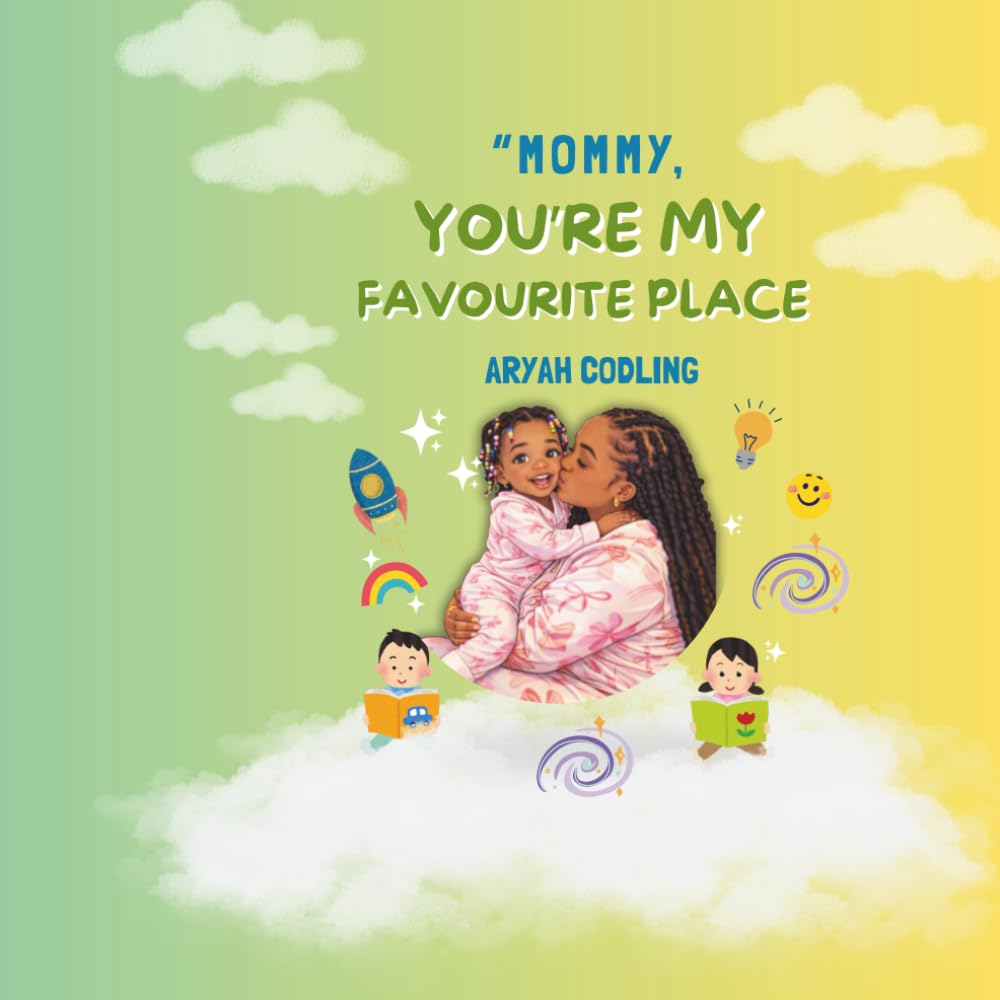 Mommy, You're my Favourite Place