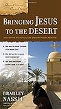 Bringing Jesus to the Desert (Ancient Context, Ancient Faith)