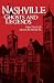 Nashville Ghosts and Legends (Haunted America)