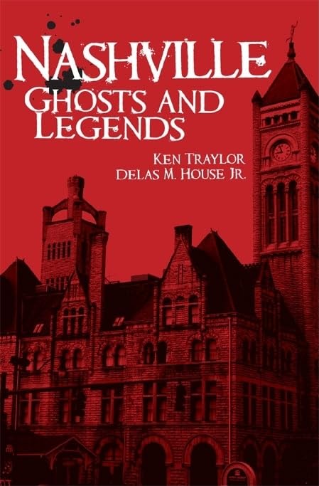 Nashville Ghosts and Legends (Haunted America)