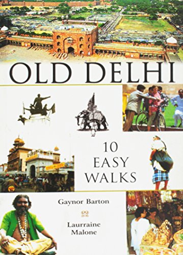 Old Delhi- 10 easy walks Deluxe Edition, 2006. PA