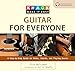 Knack Guitar for Everyone: A Step-By-Step Guide To Notes, Chords, And Playing Basics (Knack: Make It Easy)