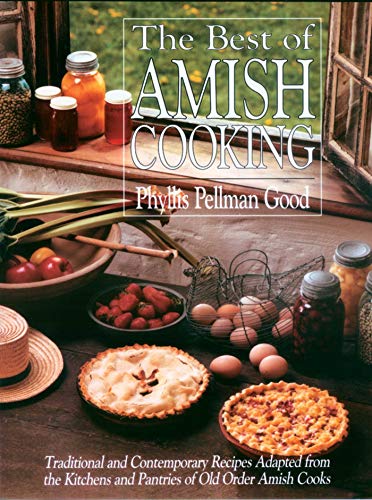 Comparison: Best Kitchen Pantries 6 Best of Amish Cooking: Traditional And Contemporary Recipes Adapted From The Kitchens And Pantries Of O