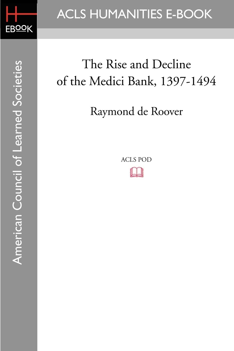 The Rise and Decline of the Medici Bank, 1397-1494