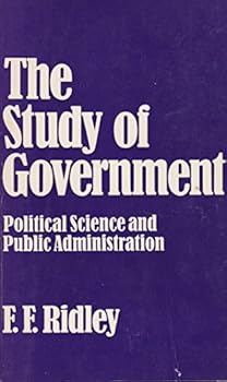 The Study of Government: Political Science and Public Administration