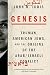 Genesis: Truman, American Jews, and the Origins of the Arab/Israeli Conflict