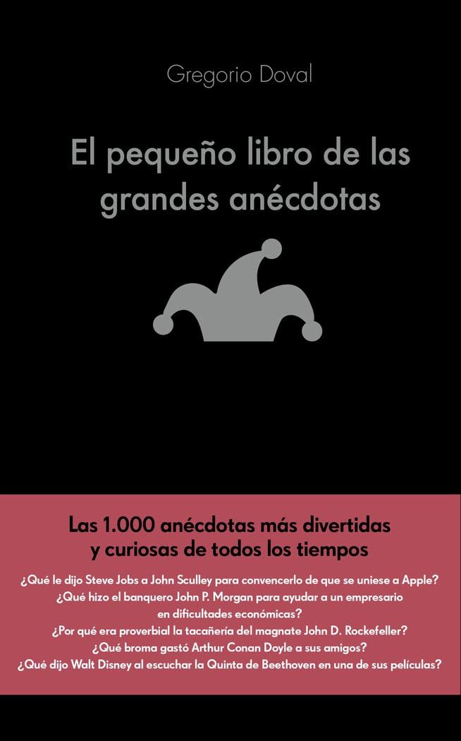 El pequeño libro de las grandes anécdotas: Las 1.000 anécdotas más divertidas y curiosas de todos los tiempos