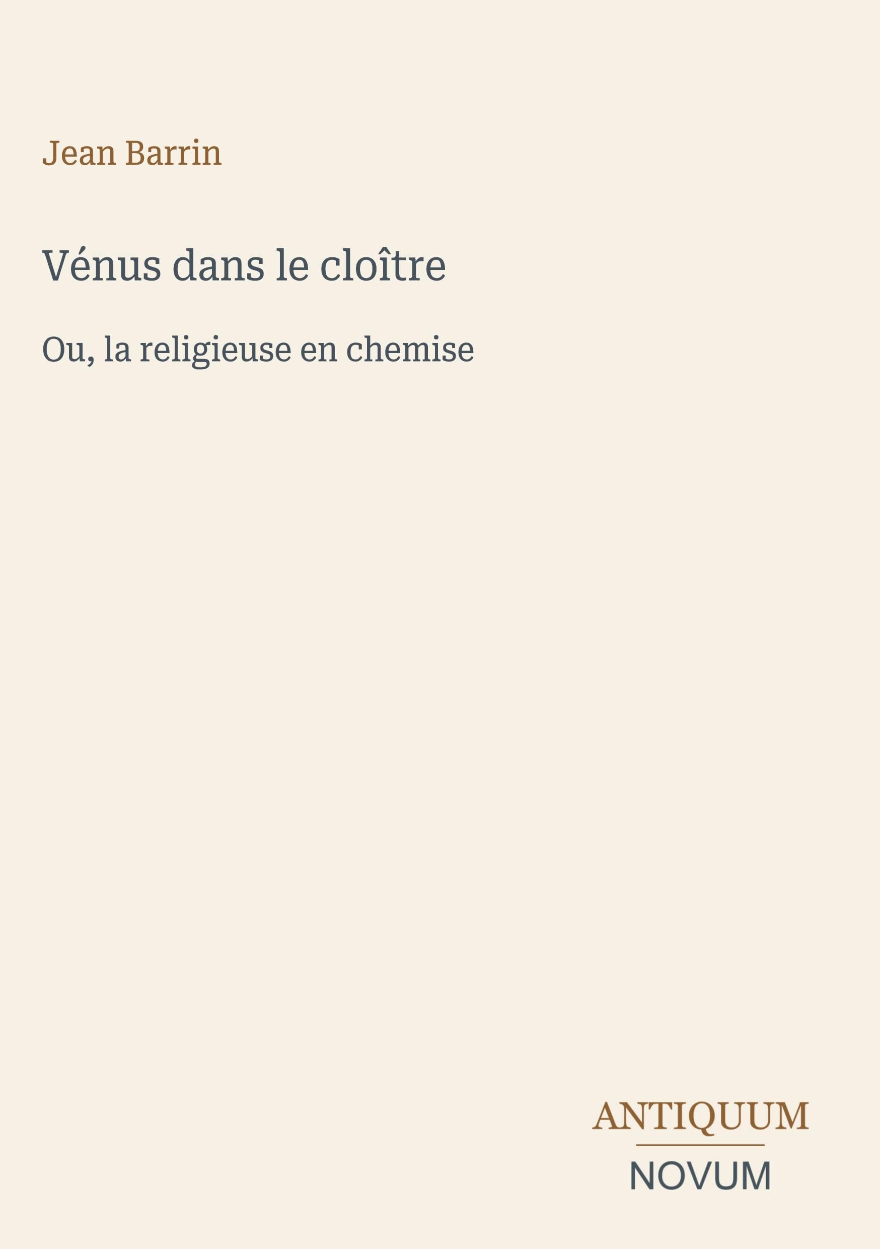 Vénus dans le cloître: Ou, la religieuse en chemise