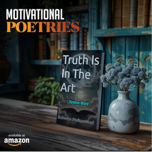 Truth Is In The Art: Spoken Word Poetry