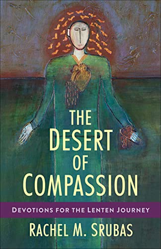 The Desert of Compassion: Devotions for the Lenten Journey
