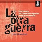La otra guerra - Una historia del cementerio argentino en las islas Malvinas: Nuevos Cuadernos Anagrama 37