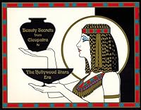 Beauty secrets from Cleopatra to the Hollywood stars era: A rejuvenation guide 0961974605 Book Cover