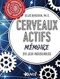 Cerveaux actifs - Mémoire: 210 jeux inoubliables