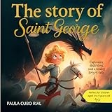 The Story of Saint George: Christian Book for Kids About Saint George, Faith, and Overcoming Fear