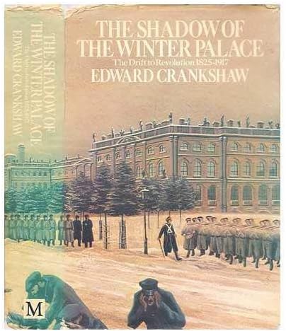 THE SHADOW OF THE WINTER PALACE: THE DRIFT TO REVOLUTION, 1825-1917