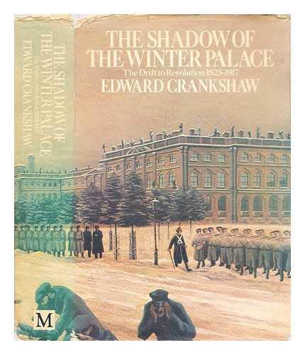 THE SHADOW OF THE WINTER PALACE: THE DRIFT TO REVOLUTION, 1825-1917