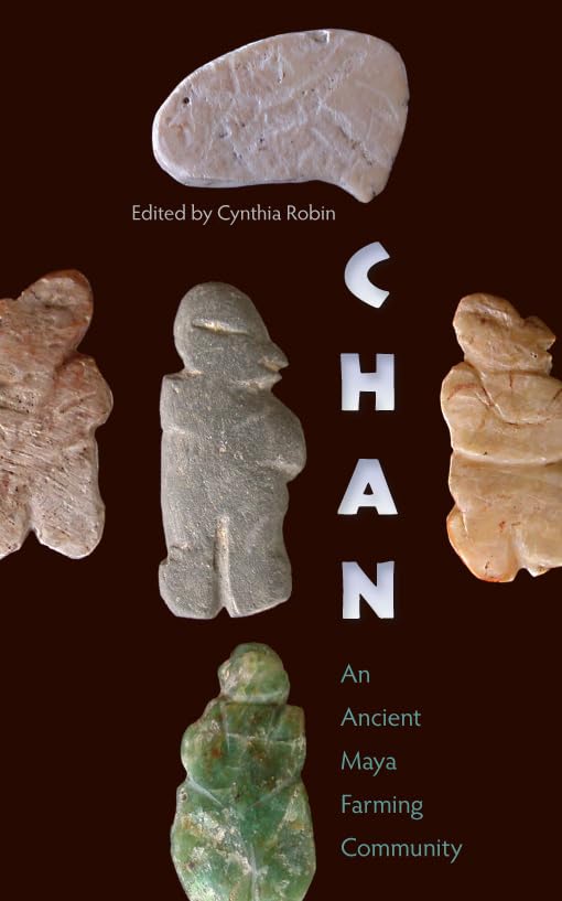 Chan: An Ancient Maya Farming Community (Maya Studies)