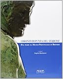  I bronzi di Punta del Serrone. Dal mare al museo provinciale di Brindisi
