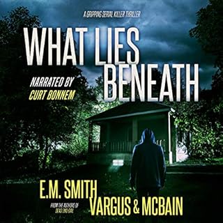 What Lies Beneath (A Gripping Serial Killer Thriller) Audiolibro Por L.T. Vargus, E.M. Smith, Tim McBain arte de portada