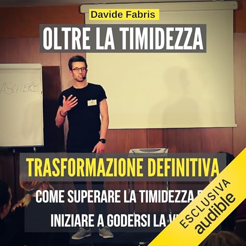Oltre la Timidezza - Trasformazione definitiva Audiolibro Por Davide Fabris arte de portada