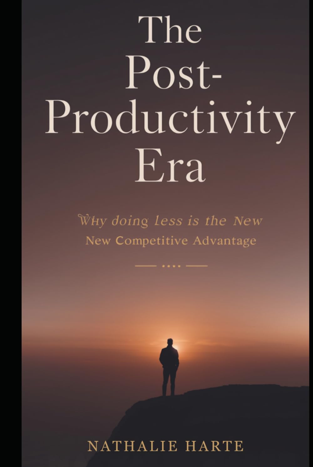 The Post-Productivity Era: Why Doing Less Is the New Competitive Advantage