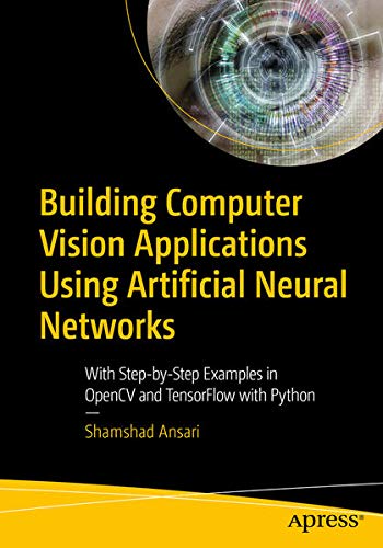 Buy Building Computer Vision Applications Using Artificial Neural Networks — BookShops.in