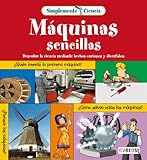 Simplemente Ciencia. M&Atilde;&iexcl;quinas Sencillas: Descubre la ciencia mediante hechos curiosos y divertidos. (Spanish Edition)