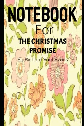 NOTEBOOK FOR THE CHRISTMAS PROMISE BY RICHARD PAUL EVANS