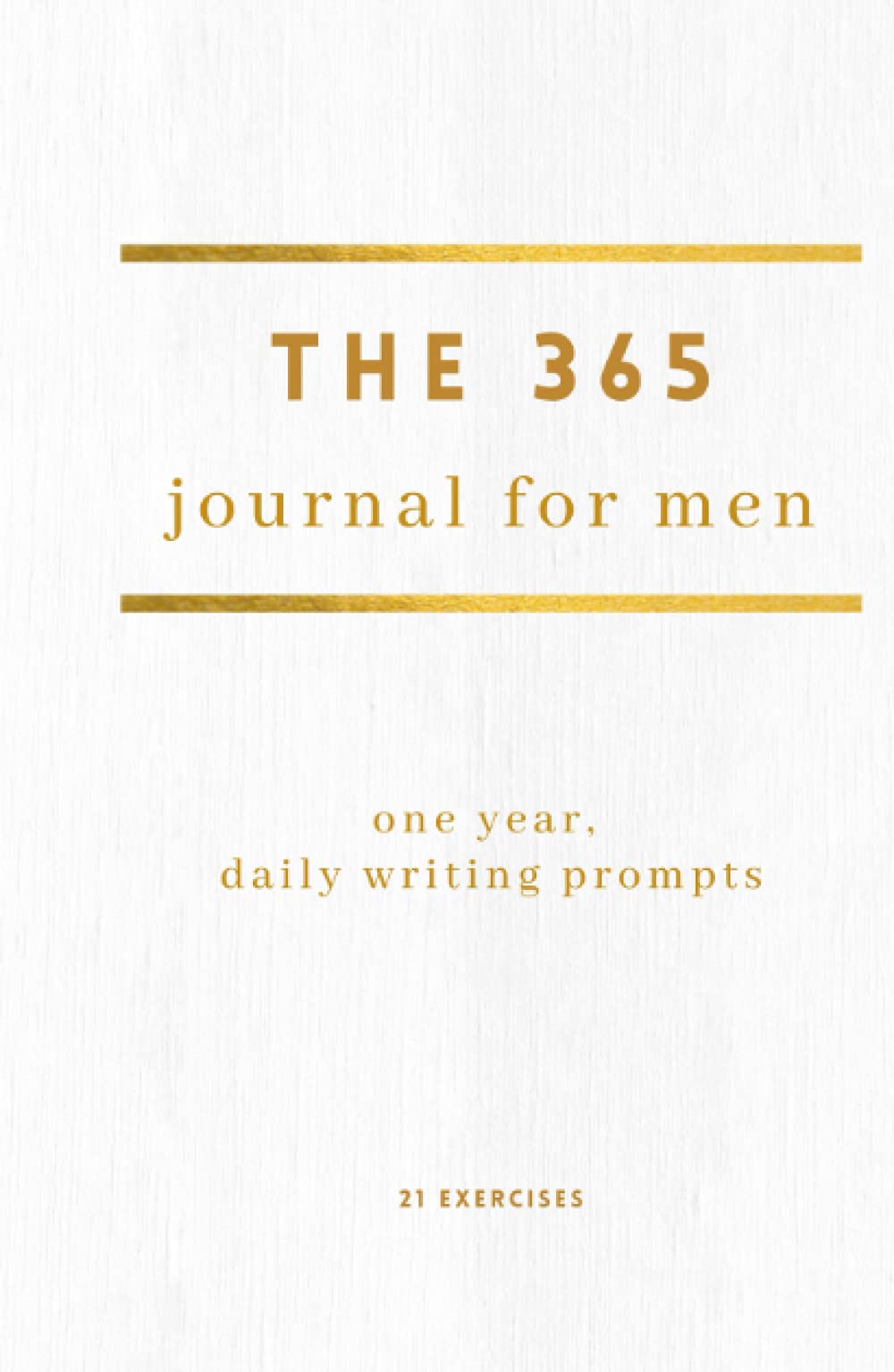 The 365 Journal For Men: One Year, Daily Writing Prompts