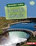 Aprender sobre la energía hidráulica (Finding Out about Hydropower) (Searchlight Books ™ en...