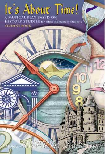 It's About Time: A Musical Play Based on Sixth Grade History Studies, Unison/2-part: 0