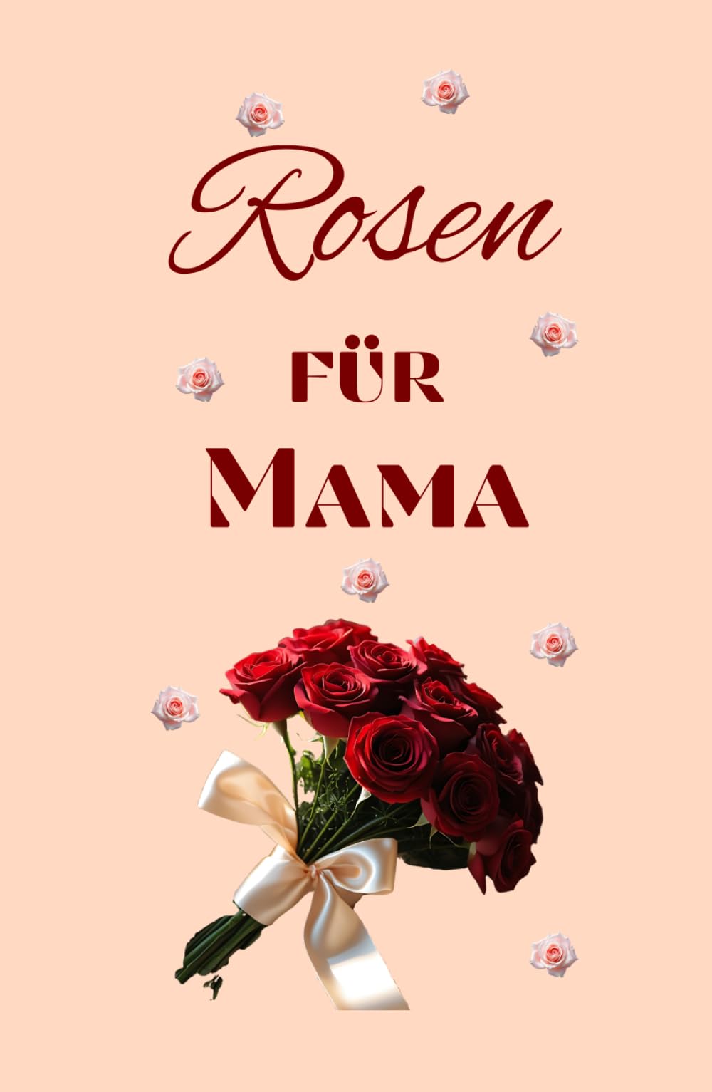 Rosen für Mama