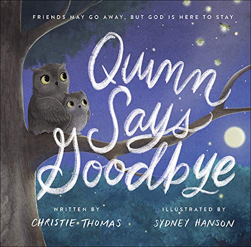 Image of Quinn Says Goodbye: Friends May Go Away, but God Is Here to Stay
