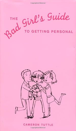 The Bad Girl's Guide to Getting Personal