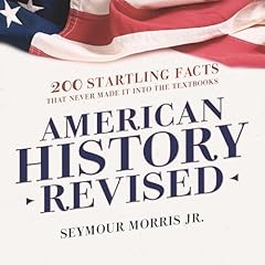 American History Revised Audiolibro Por Seymour Morris Jr. arte de portada