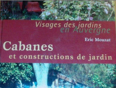Cabanes et Consructions de Jardins