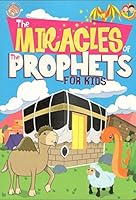 The Miracles of the Prophets for Kids 9670618614 Book Cover